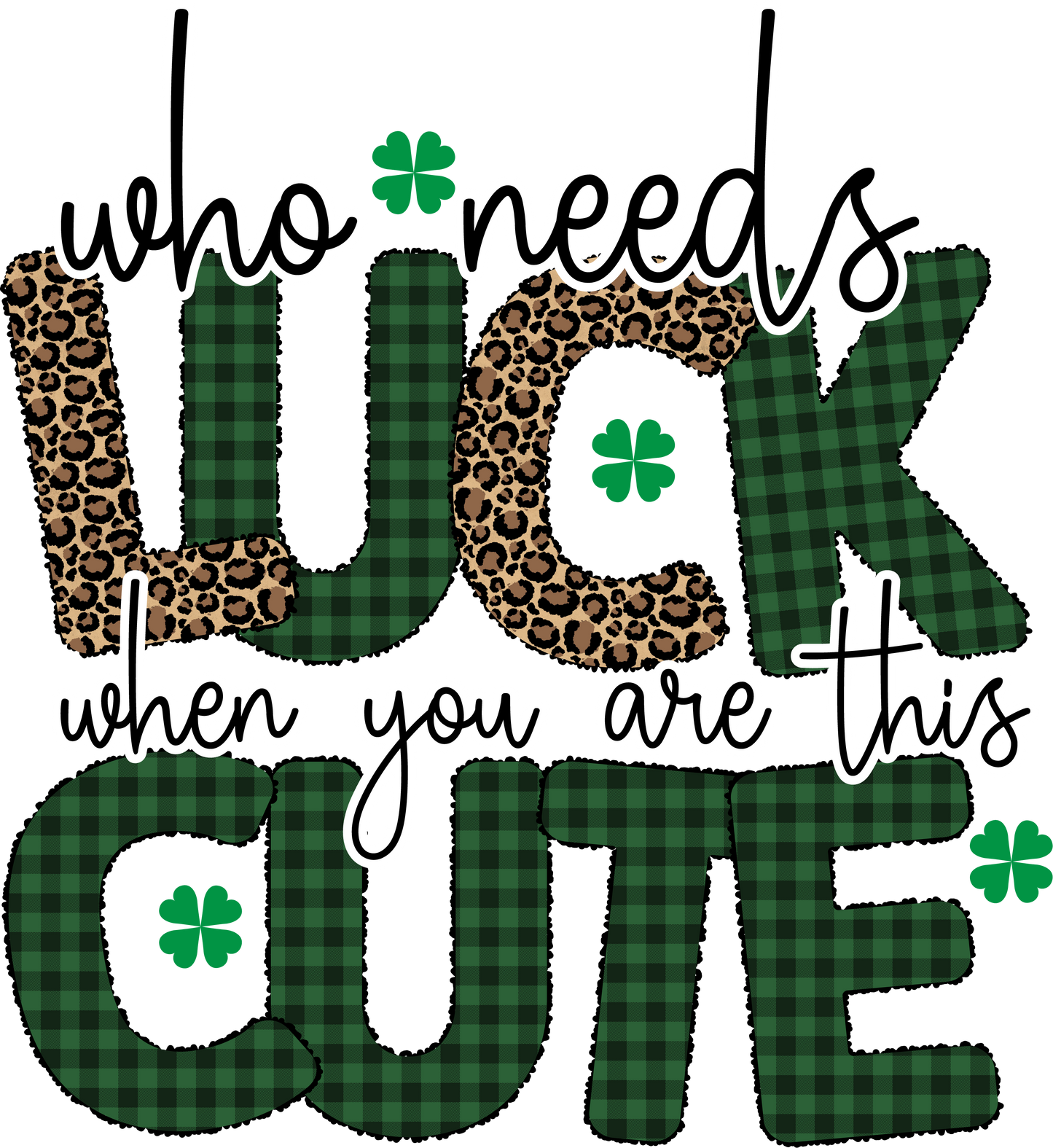 Who Needs Luck DTF