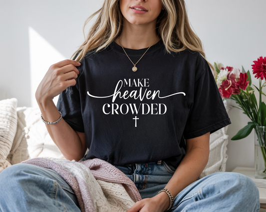 Make Heaven Crowded-White- Full Color-DTF Transfer-WHOLESALE