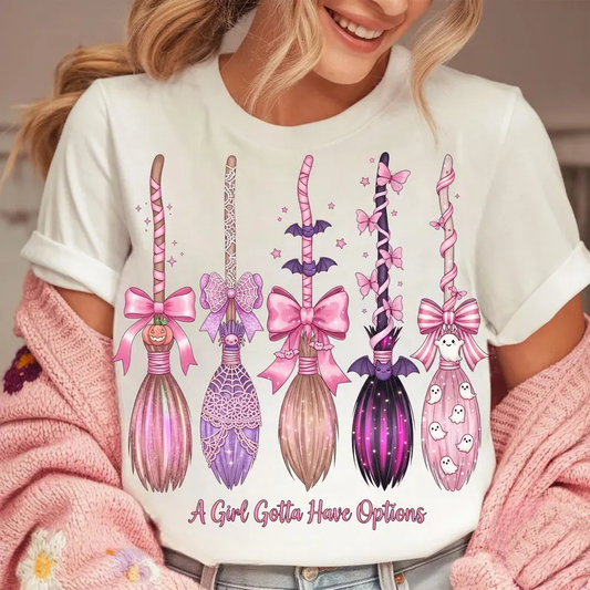 A Girl Gotta Have Options - Full Color DTF Transfer-2-5 Business Days