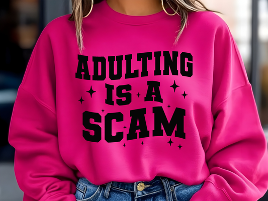 Adulting Is a Scam- Single Color- DTF TRANSFER- 2-5 Business Days