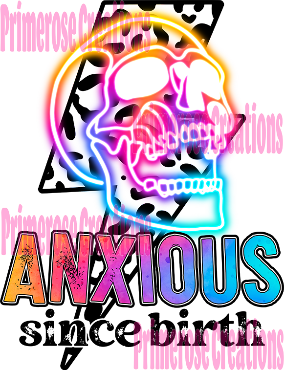 Anxious Since Birth Skelly