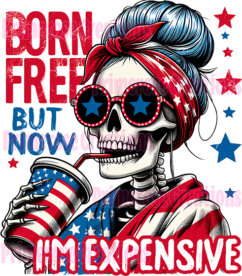 Born Free But Now I'm Expensive Skelly
