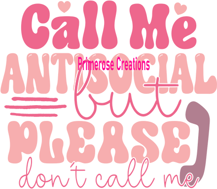 Call Me Anti Social Pink DTF