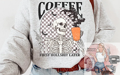Coffee First Bullshit Later Sweatshirt