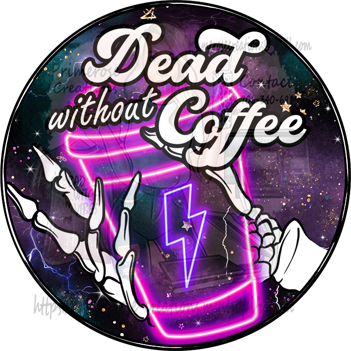 Dead Without Coffee