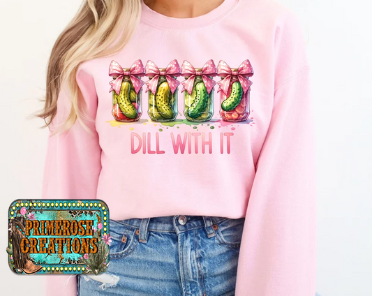 DILL WITH IT - DTF TRANSFER -