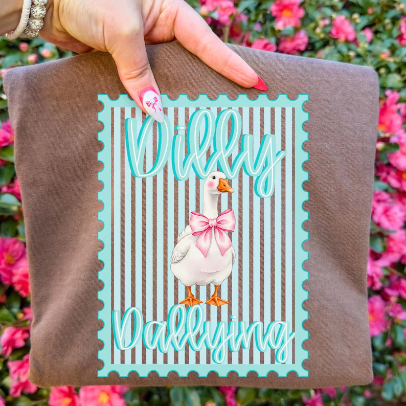 Dilly Dallying - Full Color - DTF Transfer - 2-5 Business Days