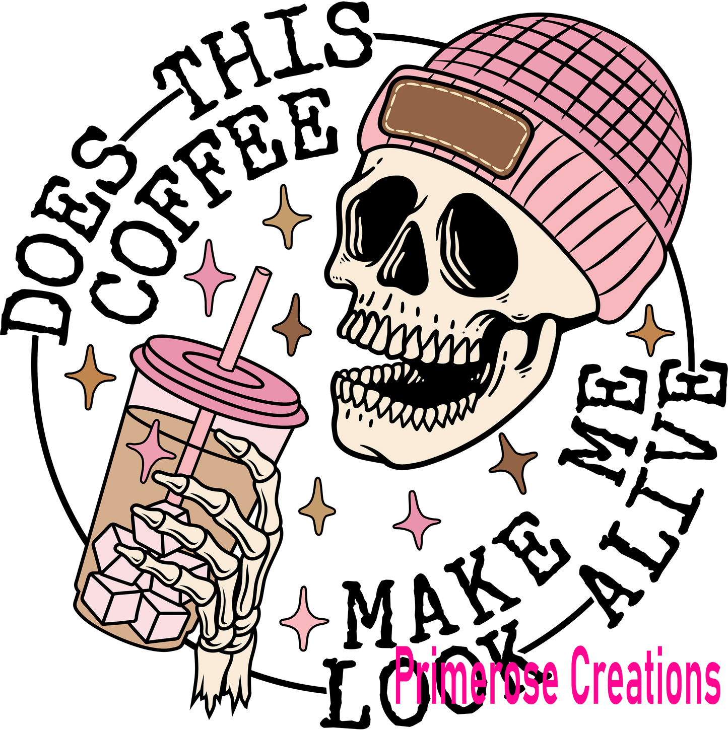 Does This Coffee Make Me Look Alive Skelly DTF