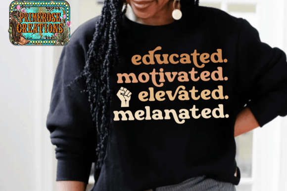 EDUCATED AND MELANATED - DTF TRANSFER -