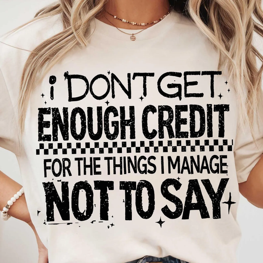 Enough Credit- Full Color DTF Transfer - Friday New Releases