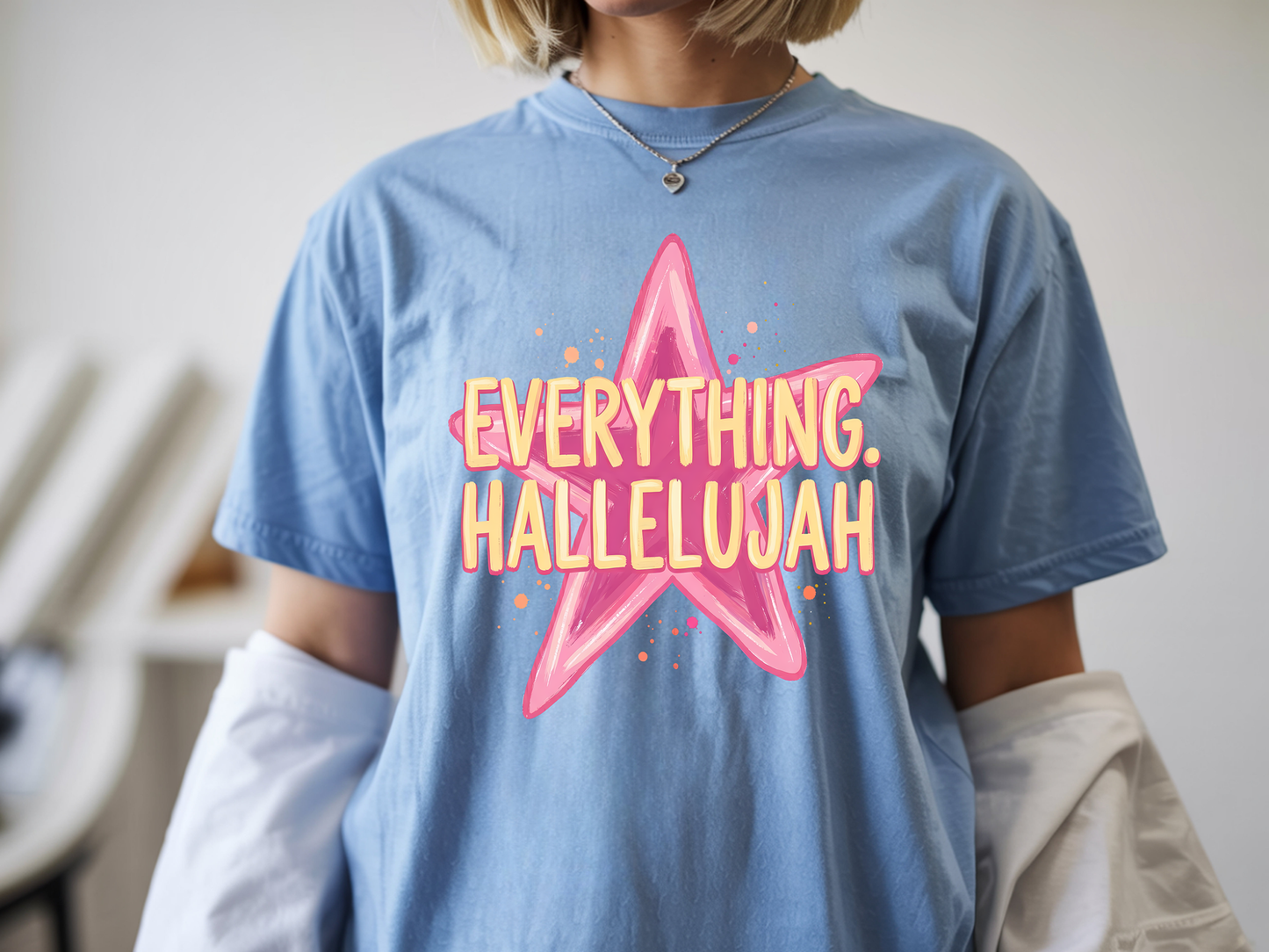 Everything Hallelujah - Full Color - DTF Transfer - Flash Grab Friday