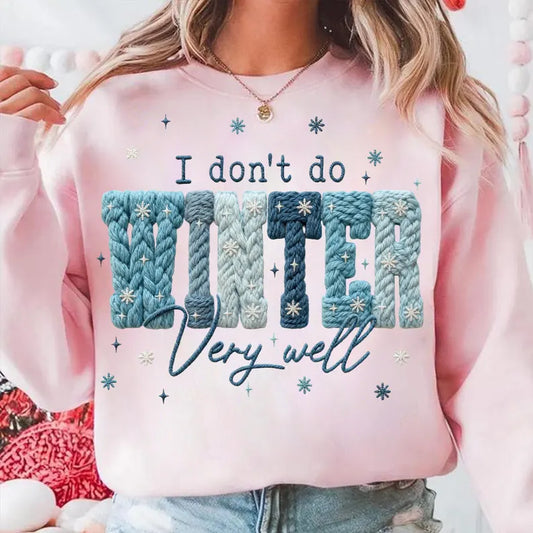 Faux yarn I don't Do Winter Well - Full Color DTF Transfer -2-5 Business Days