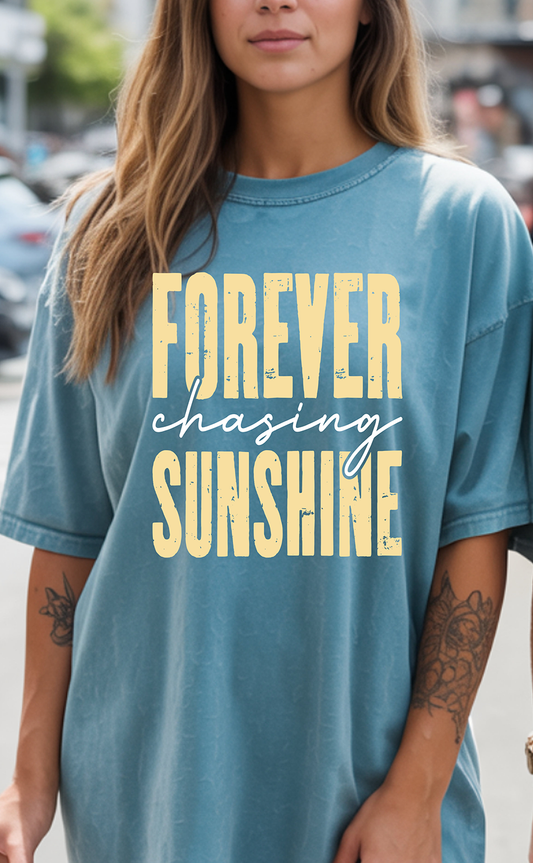 Forever Chasing Sunshine - Full Color - DTF Transfer - Flash Grab Friday