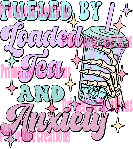 Fueled By Loaded Tea and Anxiety