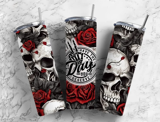 Have The Day Roses - 20oz TUMBLER WRAP - PRE ORDER