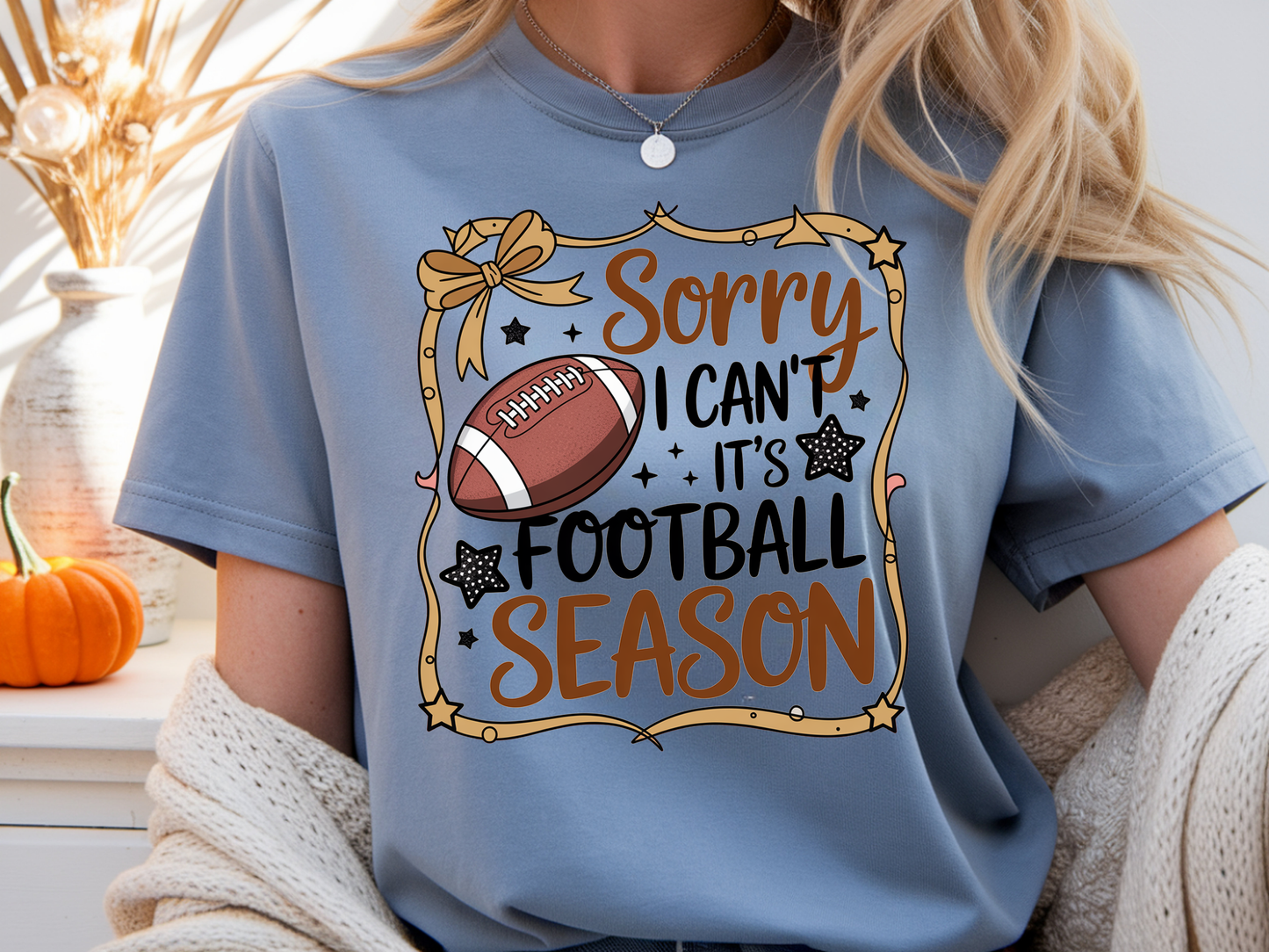 I can't Its Football Season - Full Color - DTF Transfer - WHOLESALE