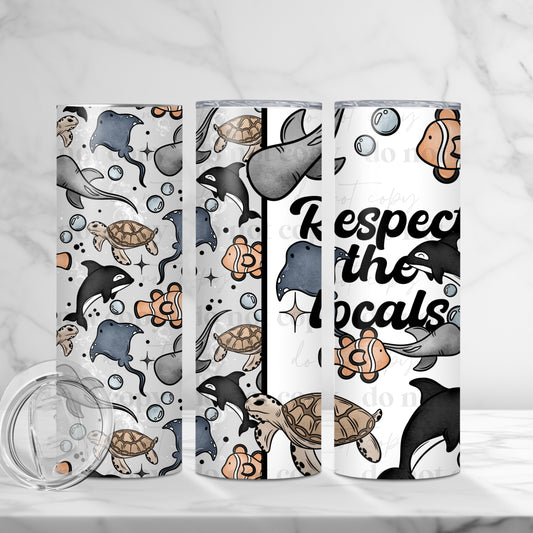 Respect the Locals- 20oz Sublimation