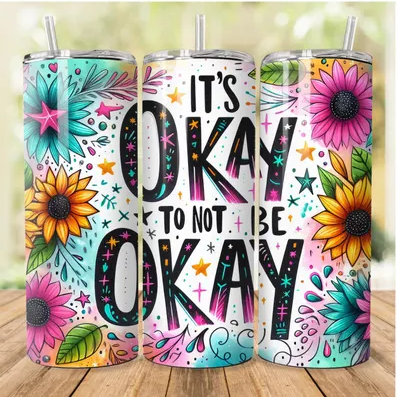 IT'S OKAY - 20oz TUMBLER WRAP