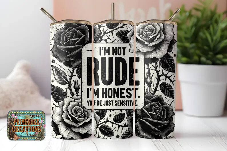 I'm Not Rude - Tumbler Wrap - 3