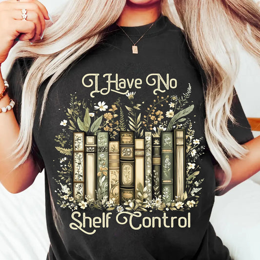 I have no shelf control - Full Color DTF Transfer - Friday New Releases