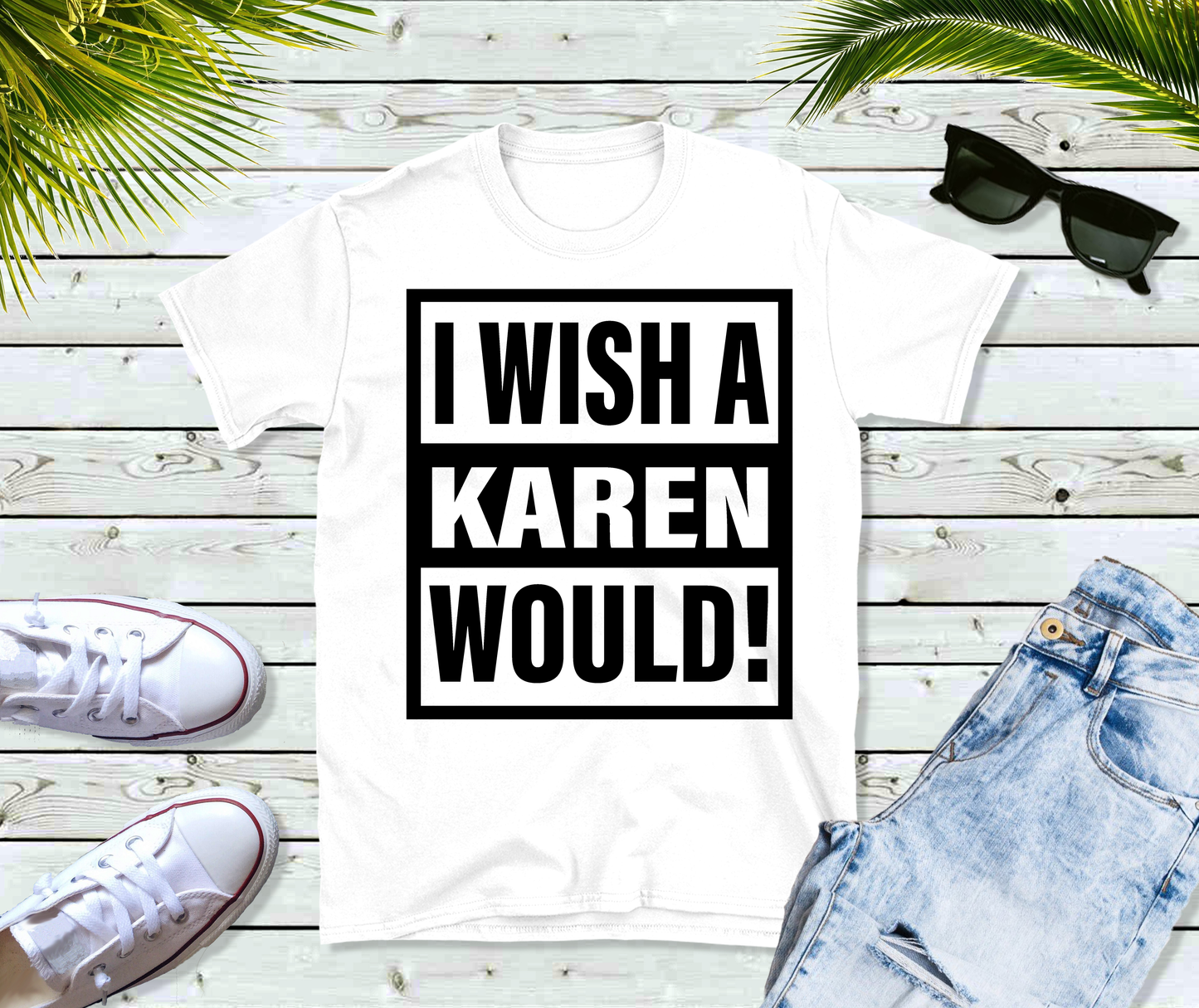 I Wish A Karen Would Tee RTS