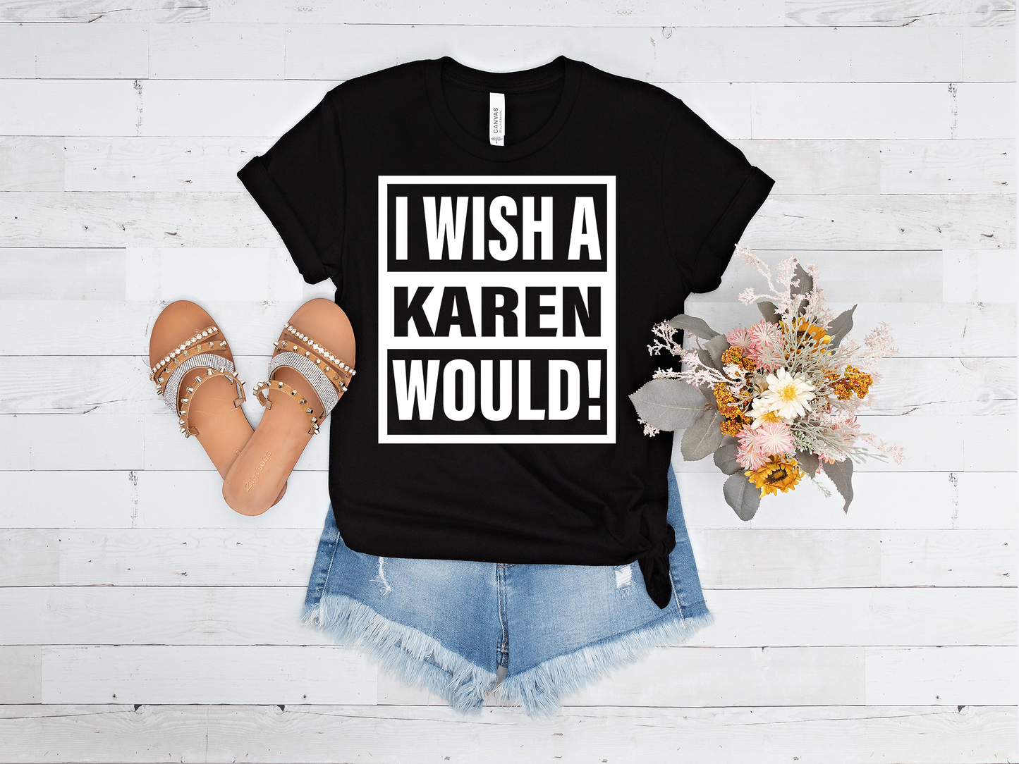 I Wish A Karen Would Tee RTS