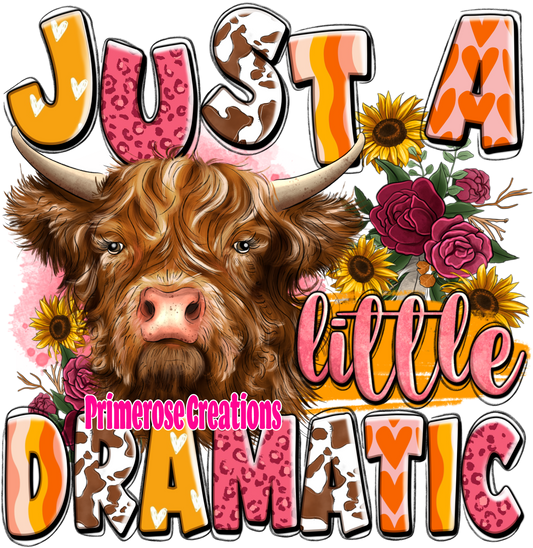 Just a Little Dramatic Highland Cow DTF