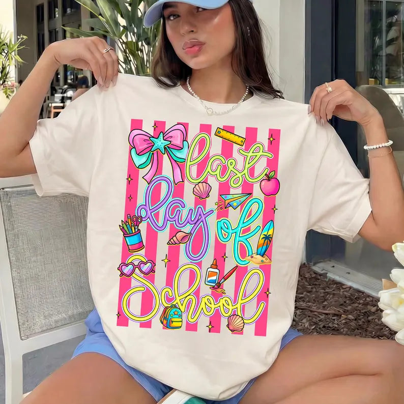 Last Day Of School - Full Color - DTF Transfer - 2-5 Business Days