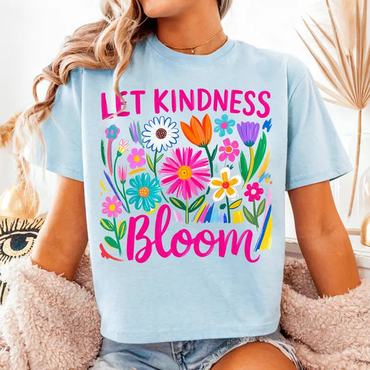 Let Kindness Bloom - Full Color - DTF Transfer - 2-5 Business Days