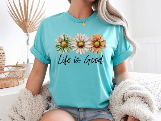 Life is Good Florals - Full Color - DTF Transfer - 2-5 Business Days