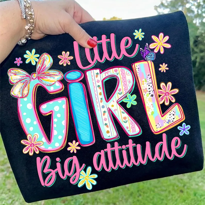 Little Girl Big Attitude - Youth - Full Color - DTF Transfer - 2-5 Business Days