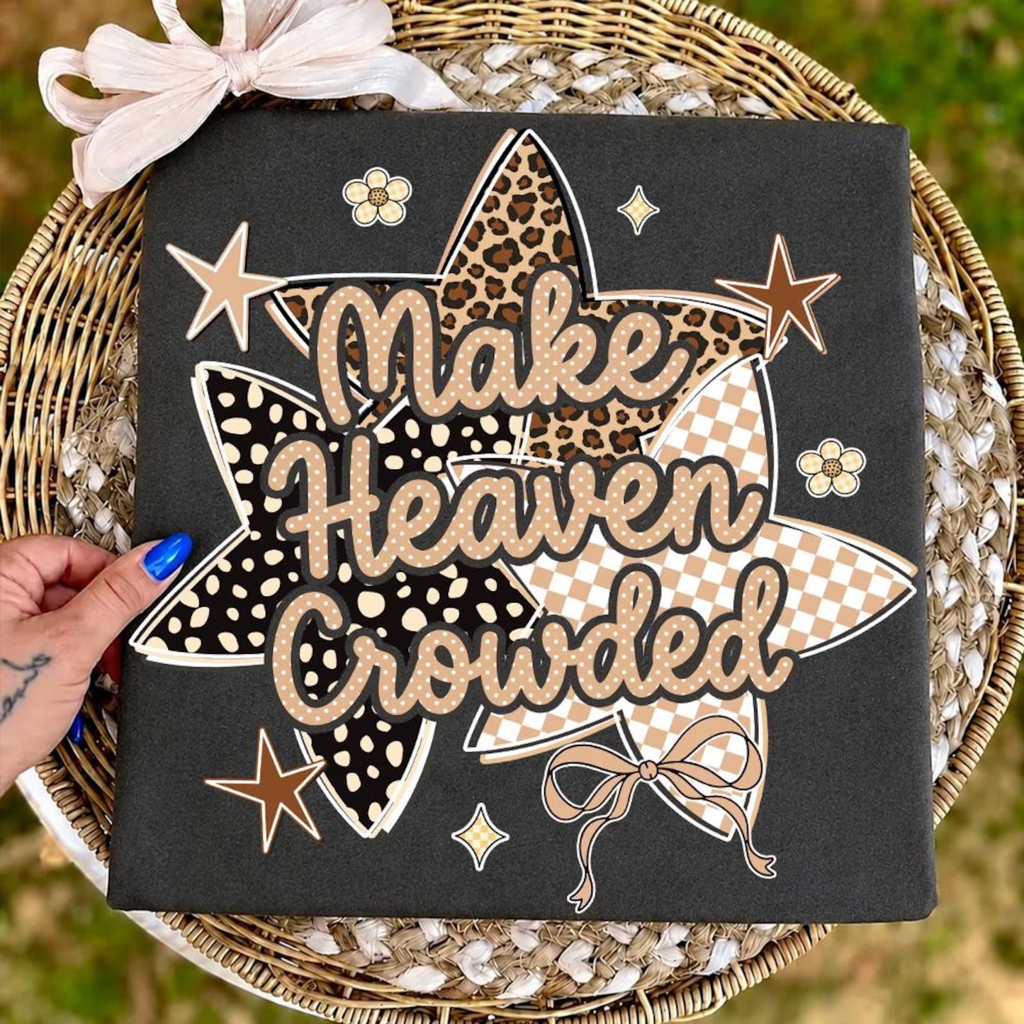 Make Heaven Crowded Stars - Full Color - DTF Transfer - Grab It Tuesday