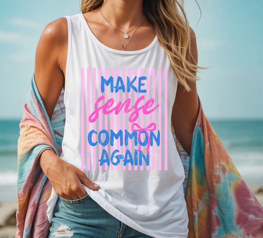 Make Sense Common Again - Full Color - DTF Transfer - 2-5 Business Days