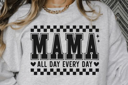 Mama All Day Everyday Black - DTF TRANSFER