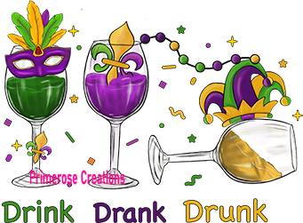 Drink Drank Drunk Mardi Gra DTF
