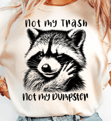 NOT MY TRASH - DTF TRANSFER -