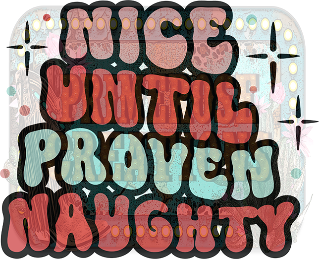 Nice Until Proven Naughty