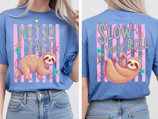 Not So Fast - Front and Back - Full Color - DTF Transfer - 2-5 Business Days