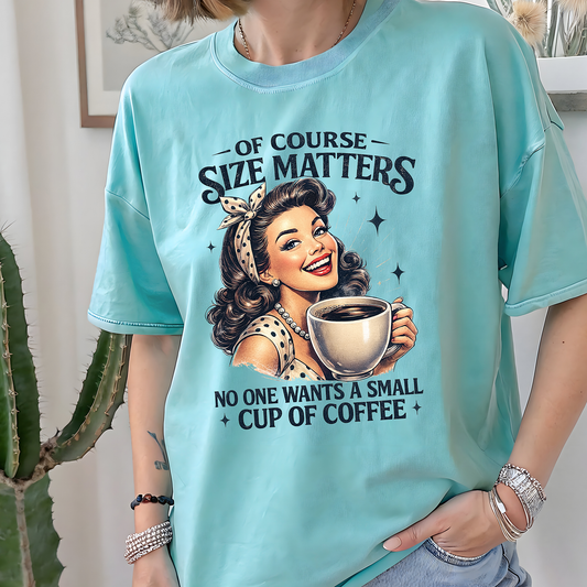 Of Course Size Matters-Full Color-DTF Transfer-2-5 Business Days