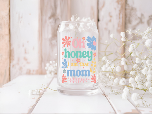 Oh, Honey I'm that mom