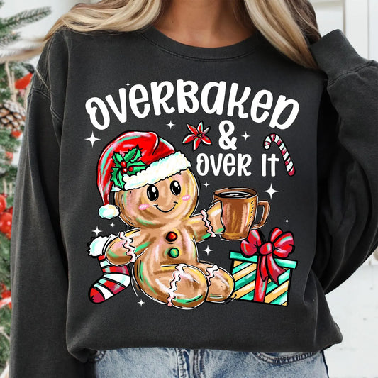 Overbaked and Over It-Full Color DTF Transfer -2-5 Business Days