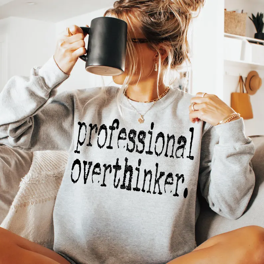 PROFESSIONAL OVERTHINKER - DTF TRANSFER - PREORDER