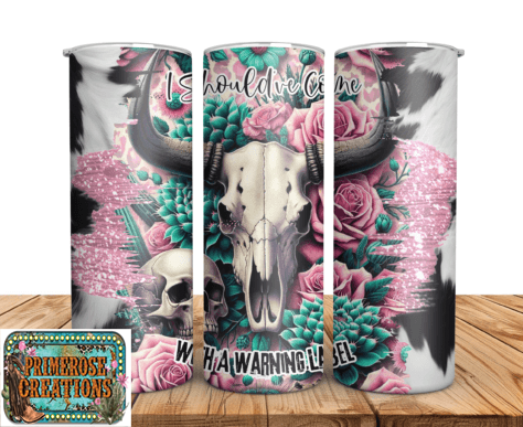 Should have come with a warning label tumbler Sublimation Design