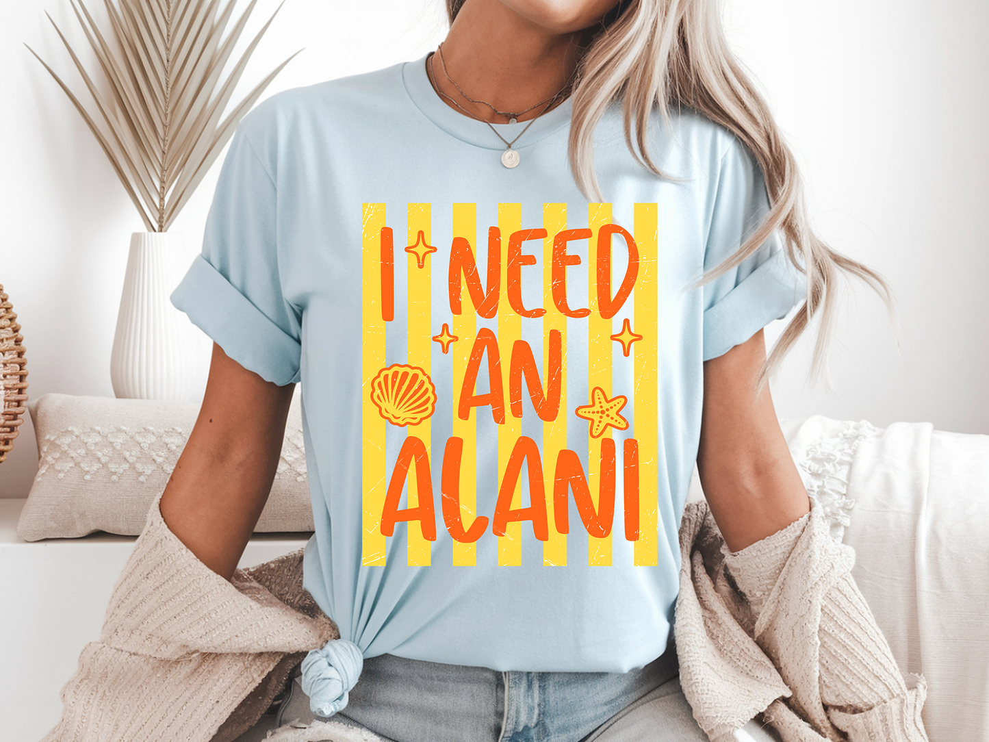 Striped I need an Alani - Full Color - DTF Transfer - 2-5 Business Days