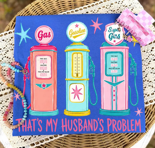 That's My Husbands Problem - Full Color - DTF Transfer - Flash Grab Friday