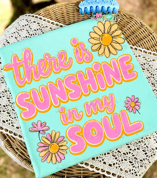 Sunshine In My Soul - Full Color - DTF Transfer - Flash Grab Friday