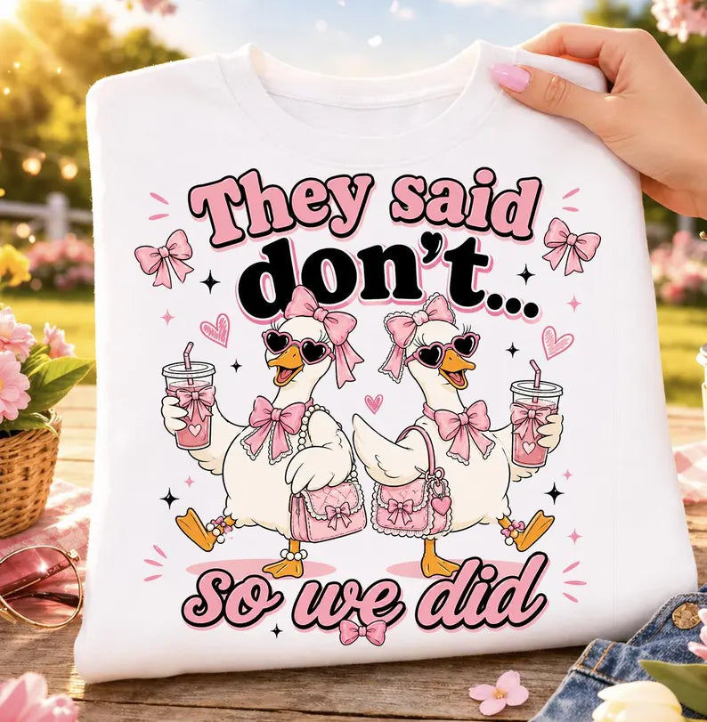 They Said Dont - Full Color - DTF Transfer - Thrifty Thursday