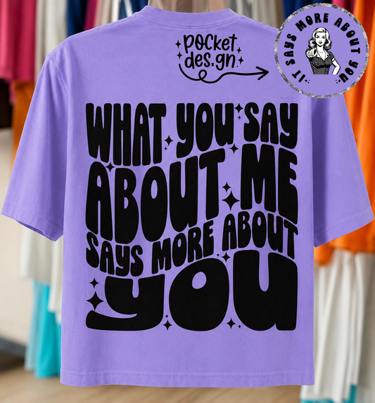 What You Say W Pocket - Full Color - DTF Transfer - Flash Grab Friday