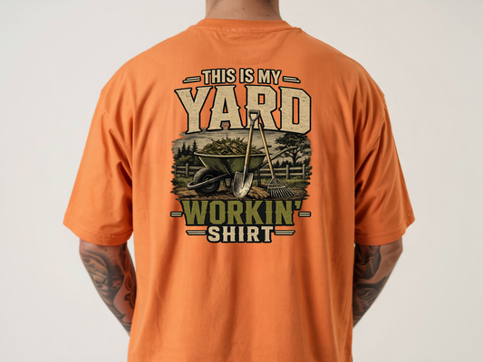 Yard Workin' Shirt - DTF TRANSFER - 2-5 Business Days