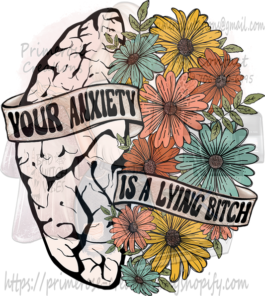 Your Anxiety Is a Lying B